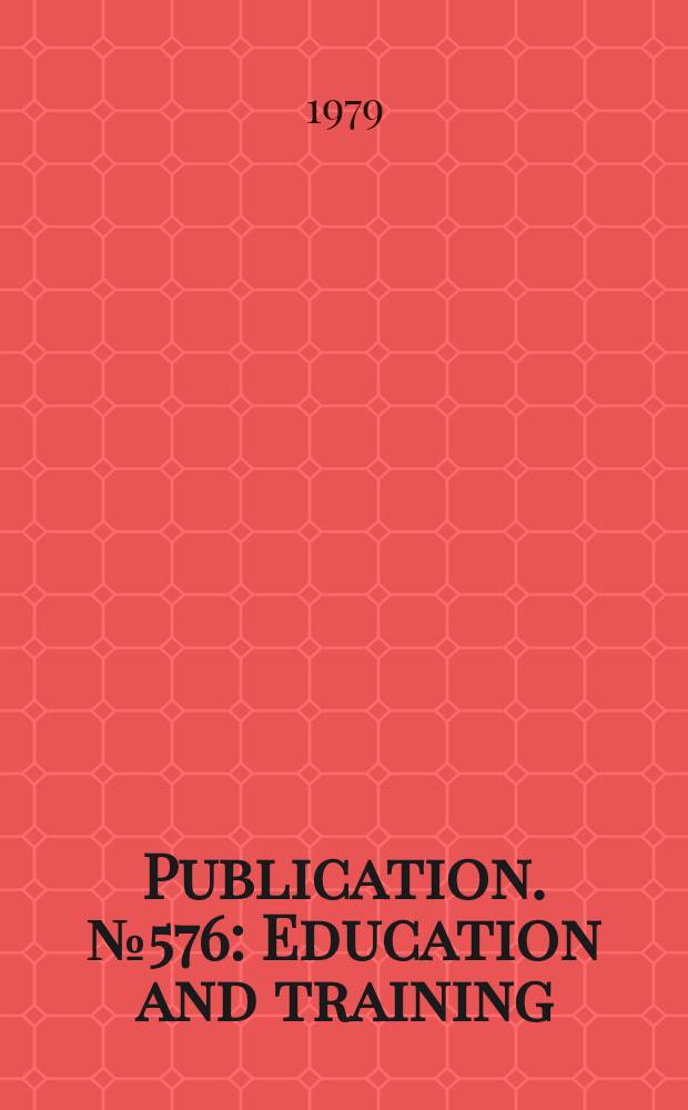 Publication. №576 : Education and training