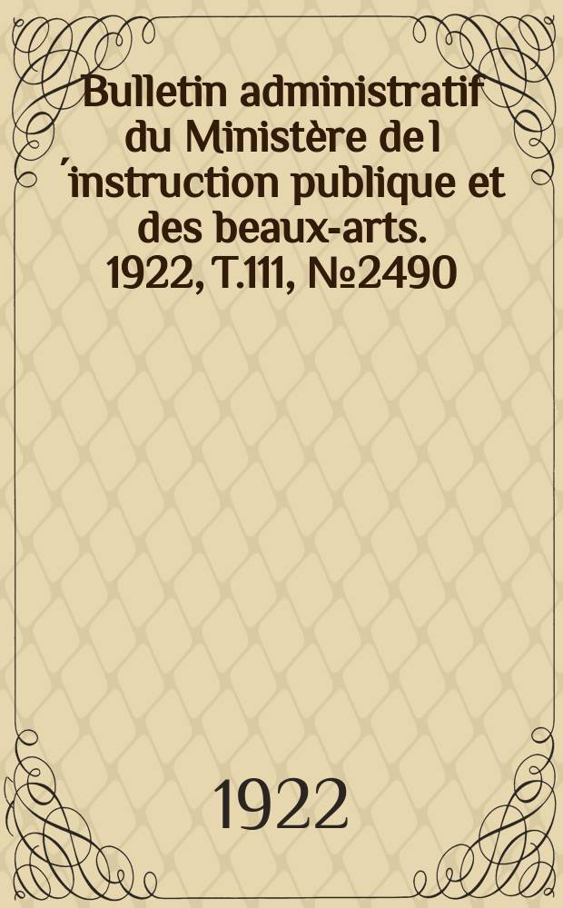Bulletin administratif du Ministère de l´instruction publique et des beaux-arts. 1922, T.111, №2490