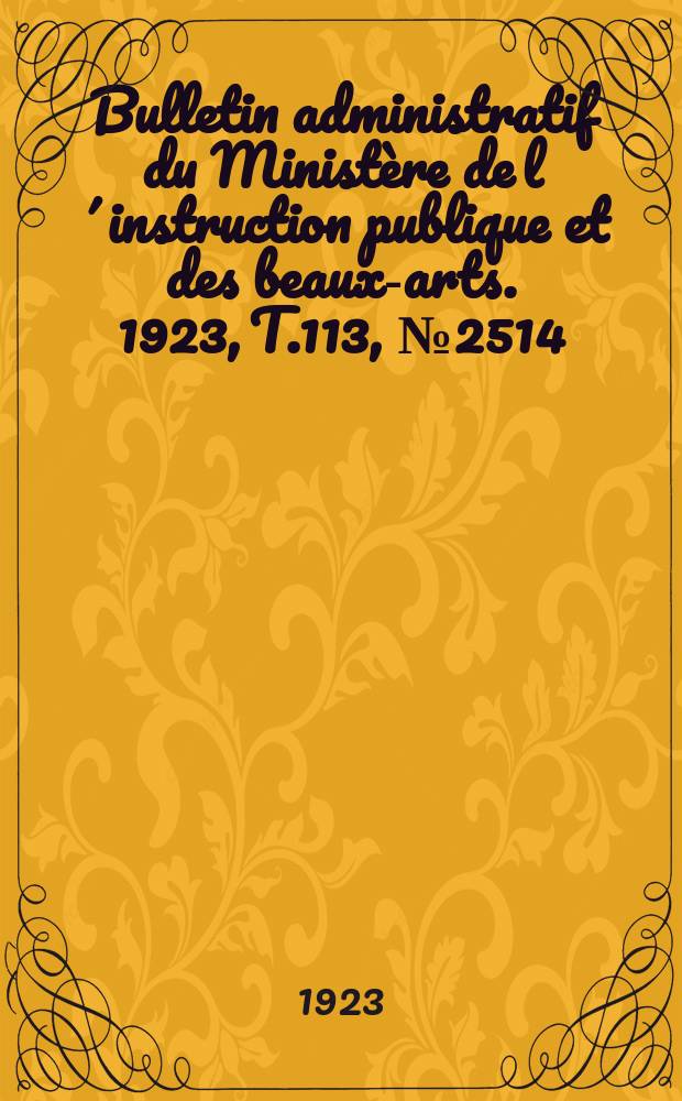 Bulletin administratif du Ministère de l´instruction publique et des beaux-arts. 1923, T.113, №2514