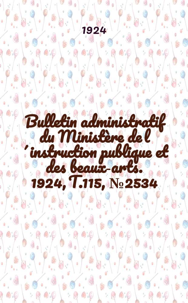 Bulletin administratif du Ministère de l´instruction publique et des beaux-arts. 1924, [T.115], №2534