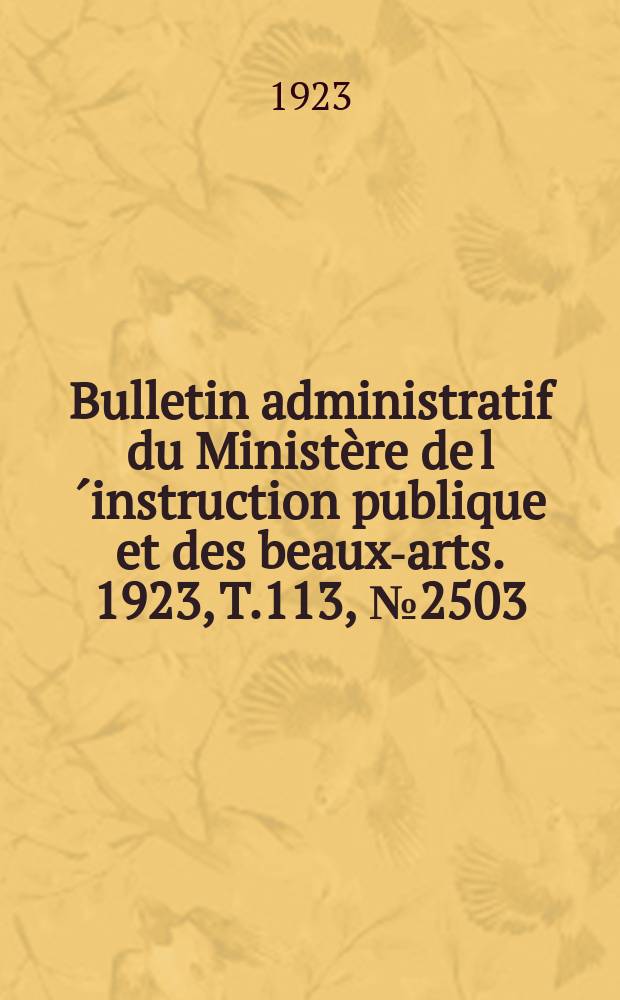 Bulletin administratif du Ministère de l´instruction publique et des beaux-arts. 1923, T.113, №2503