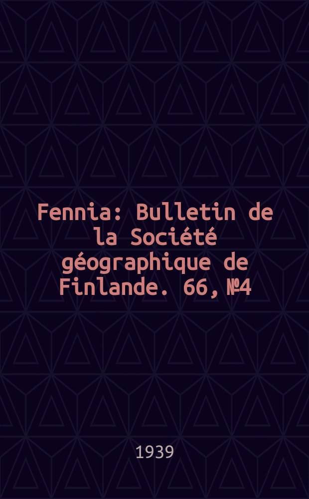 Fennia : Bulletin de la Soci&eacute;t&eacute; g&eacute;ographique de Finlande. 66, №4 : Der T&uuml;mmlerfund von Kolosjoki und die Entwicklungsgeschichte der W&auml;lder Petsamos