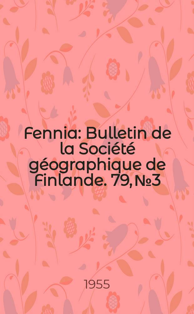 Fennia : Bulletin de la Société géographique de Finlande. 79, №3 : Studier rörande näringsliv och befolkning i Pedersöre härad, Österbotten, 1750-1850