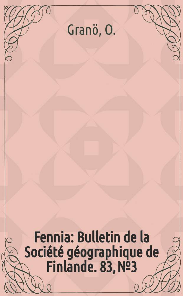 Fennia : Bulletin de la Société géographique de Finlande. 83, №3 : Die Ufer der Südküste Finnlands