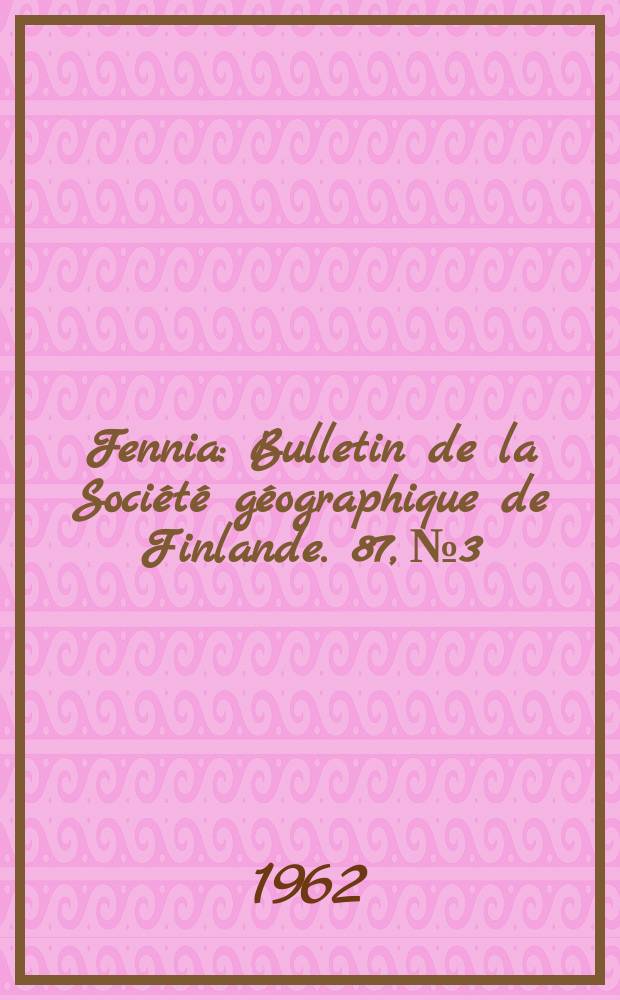 Fennia : Bulletin de la Société géographique de Finlande. 87, №3 : Recent changes in the agricultural geography of Finland
