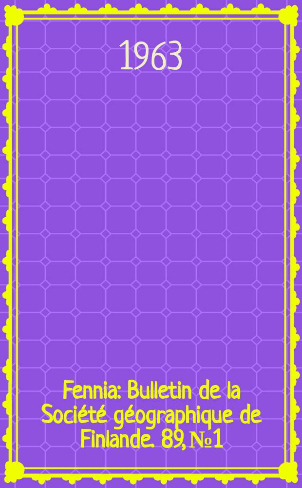 Fennia : Bulletin de la Société géographique de Finlande. 89, №1 : Symposium on recent crusta movements in Finland. Helsinki . 1963. [Materials]