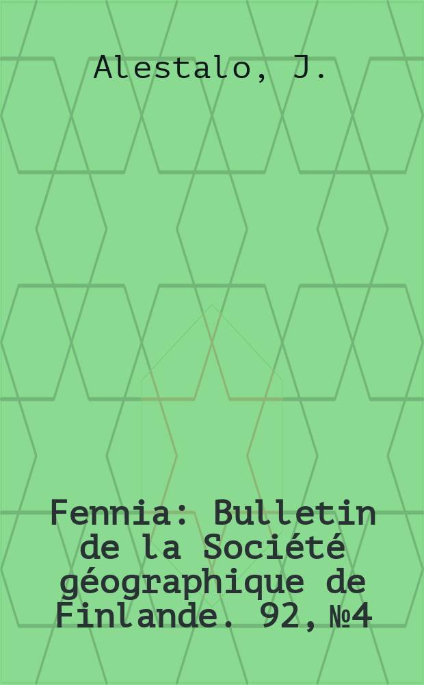 Fennia : Bulletin de la Société géographique de Finlande. 92, №4 : Die Anbaugebiete von Ackerpflanzen in Finnland