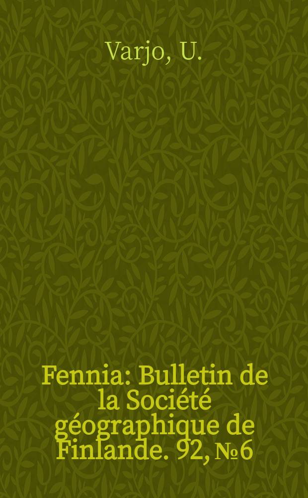 Fennia : Bulletin de la Société géographique de Finlande. 92, №6 : Über die Strassen Finnlands