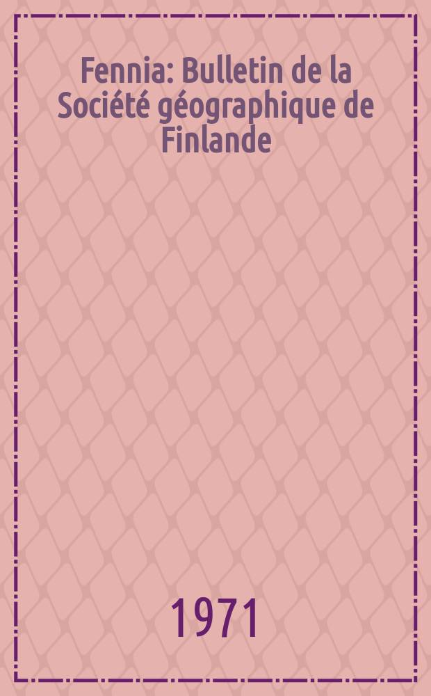 Fennia : Bulletin de la Société géographique de Finlande : Evolution of eolian relief of the Kaamasjoki- Kiellajoki river basin in Finnish Lapland