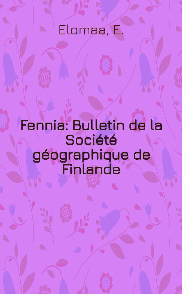 Fennia : Bulletin de la Société géographique de Finlande : Pääjärvi representative basin in Finland ...