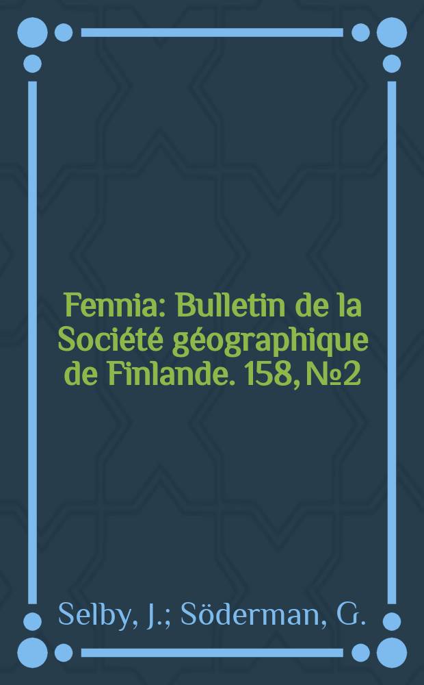 Fennia : Bulletin de la Société géographique de Finlande. 158, №2 : Field afforestation at the farm .... Slope processes ...