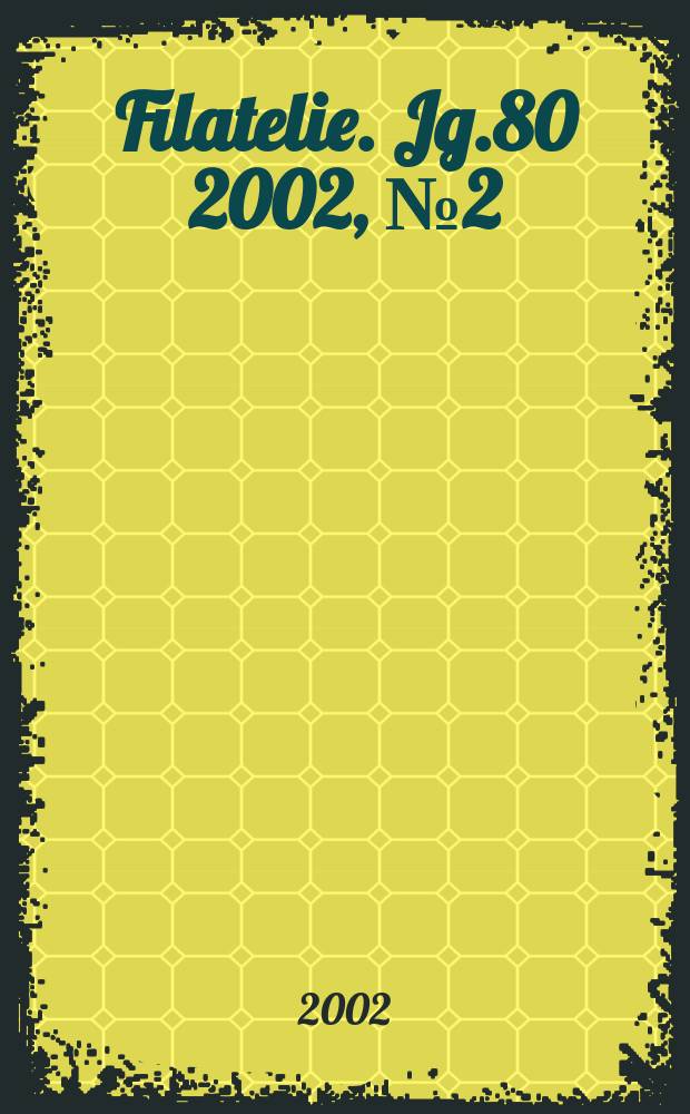 Filatelie. Jg.80 2002, №2 (903)