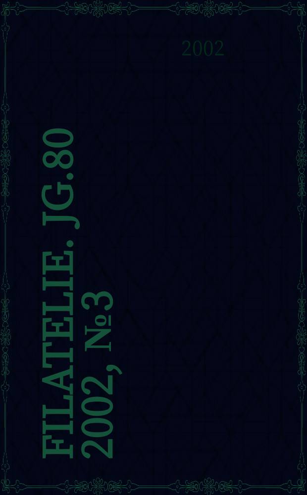 Filatelie. Jg.80 2002, №3 (904)