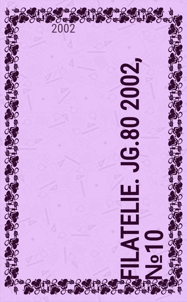 Filatelie. Jg.80 2002, №10 (910)