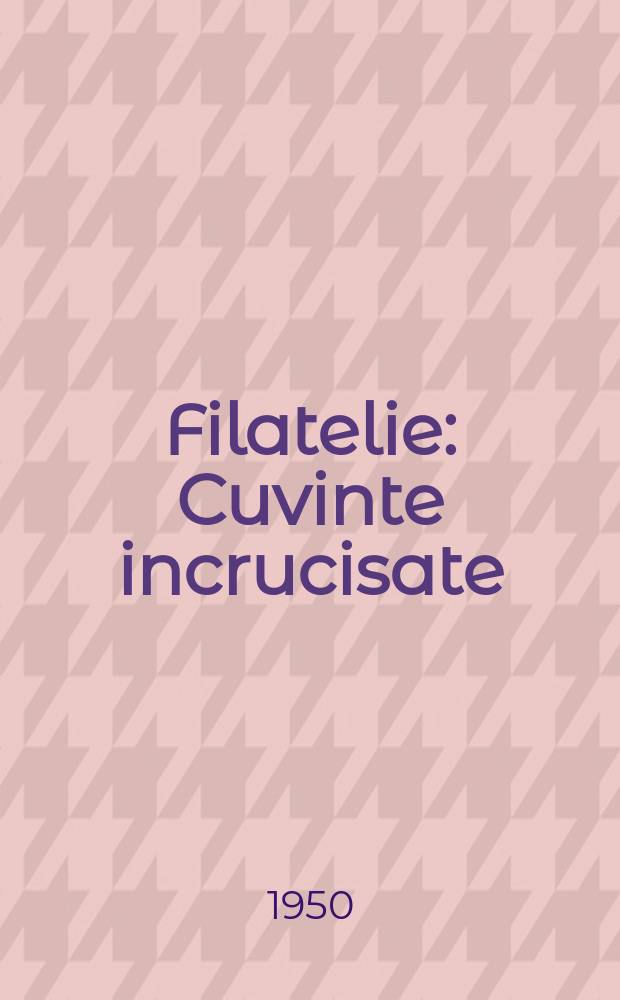 Filatelie : Cuvinte incrucisate