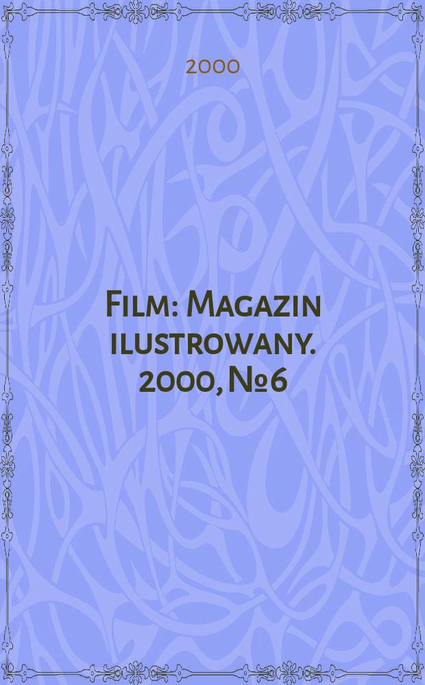 Film : Magazin ilustrowany. 2000, №6