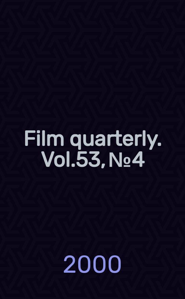 Film quarterly. Vol.53, №4