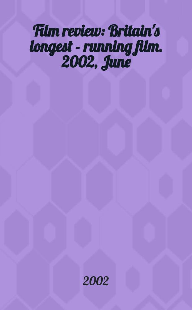 Film review : Britain's longest - running film. 2002, June