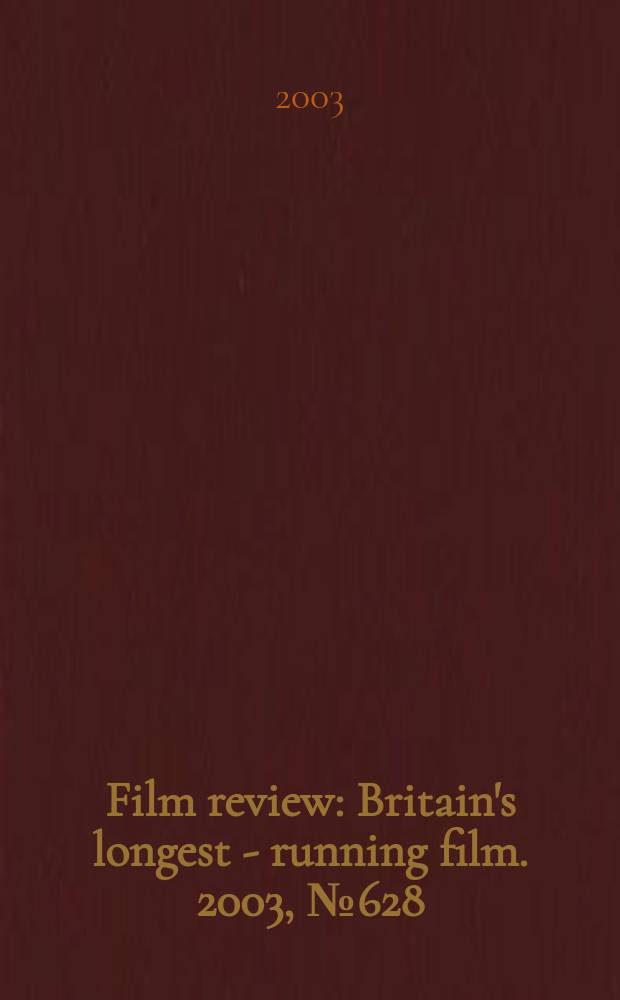 Film review : Britain's longest - running film. 2003, №628