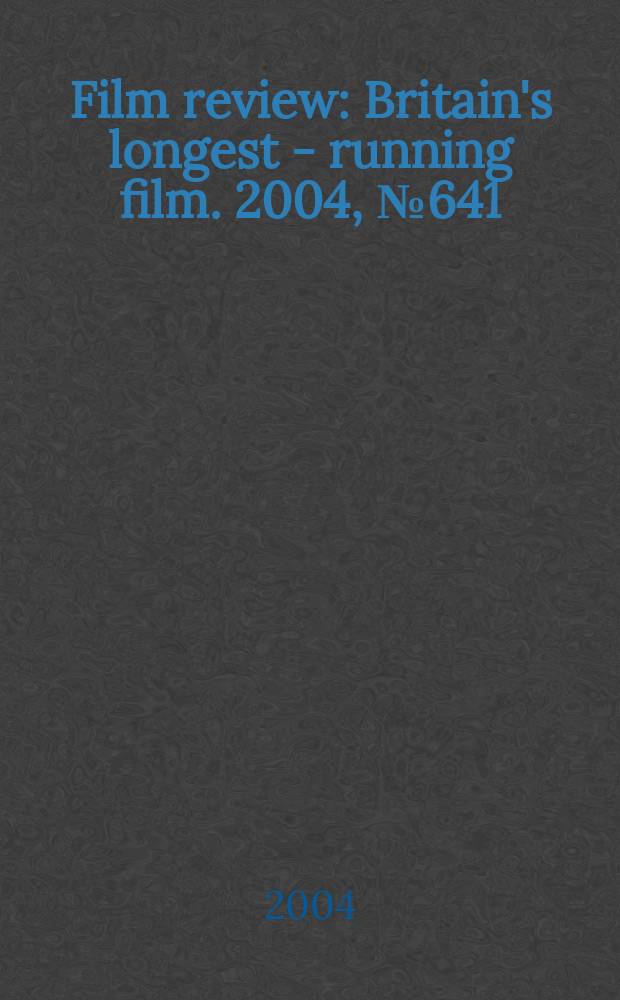 Film review : Britain's longest - running film. 2004, №641