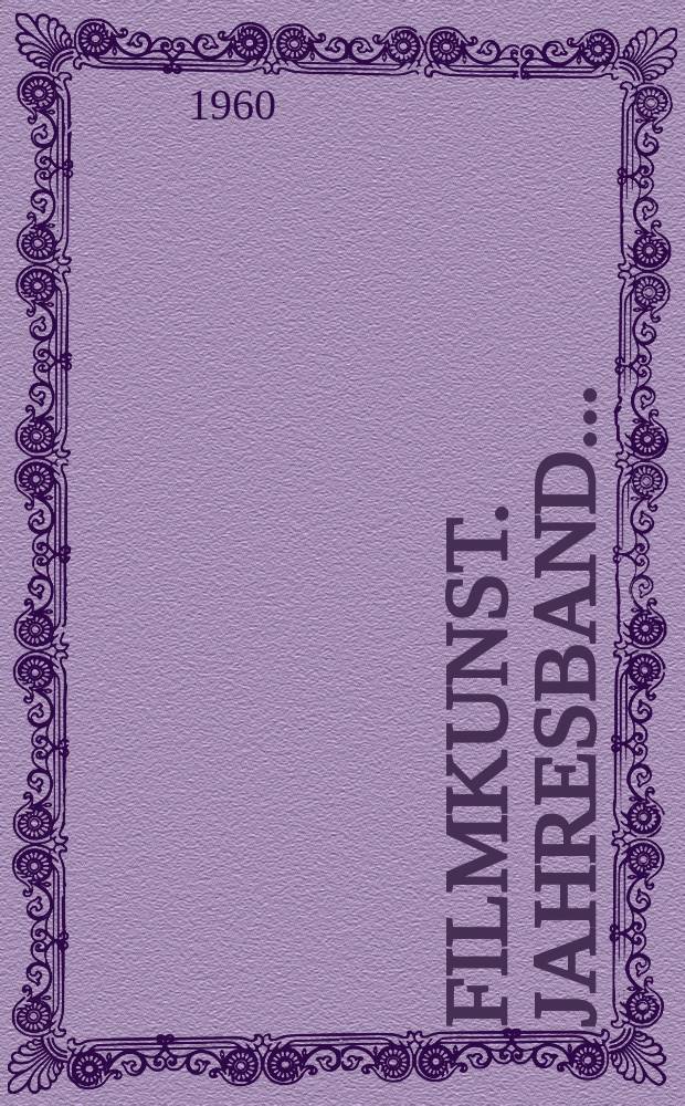 Filmkunst. Jahresband ... : Zeitschrift für Filmkultur und Filmwissenschaft