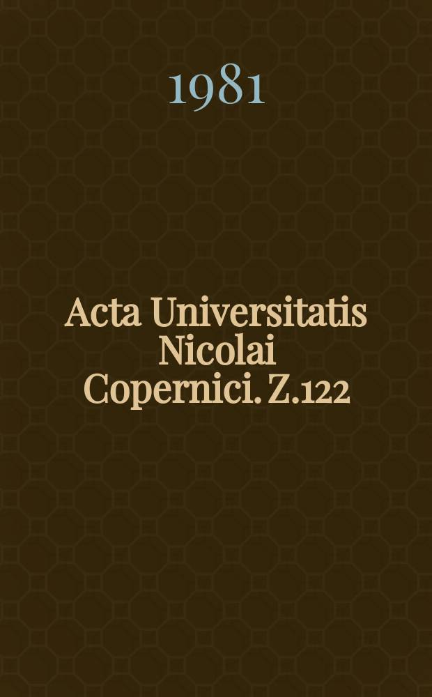 Acta Universitatis Nicolai Copernici. Z.122