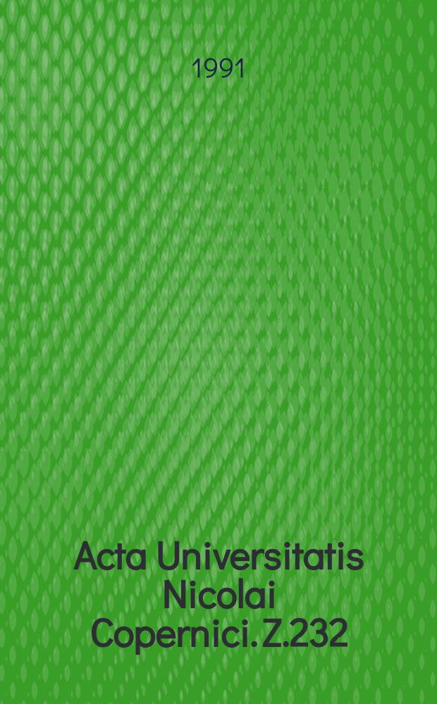Acta Universitatis Nicolai Copernici. Z.232