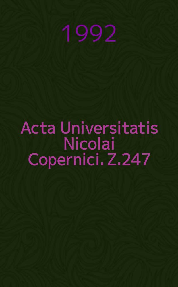 Acta Universitatis Nicolai Copernici. Z.247