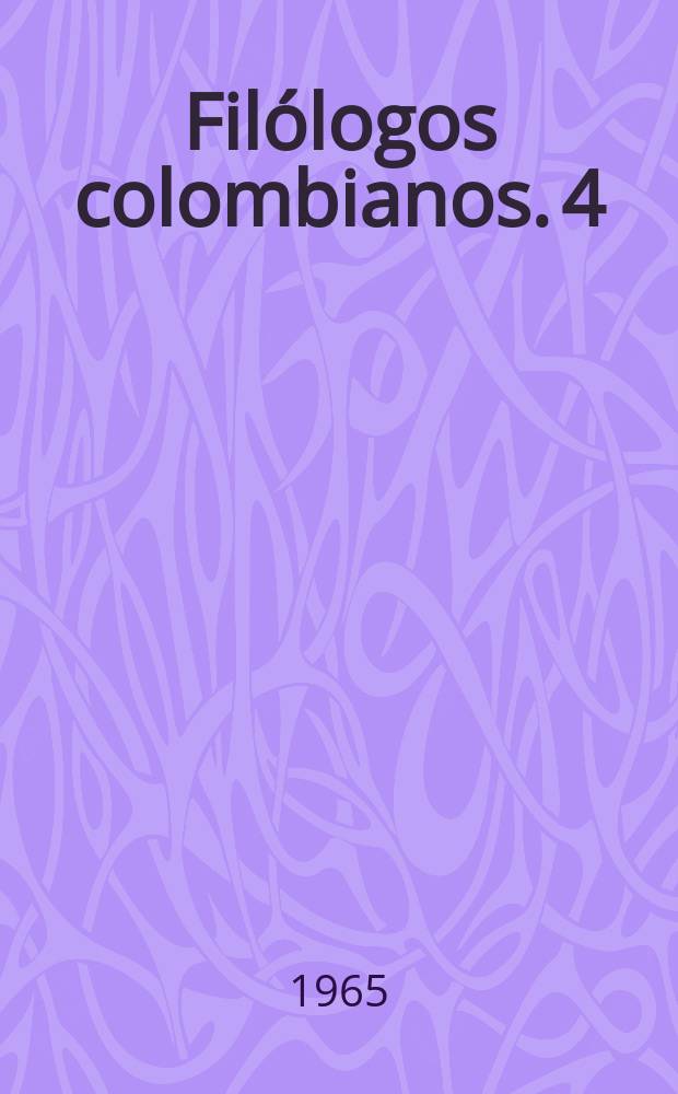 Fil&oacute;logos colombianos. 4 : Miguel Antonio Caro