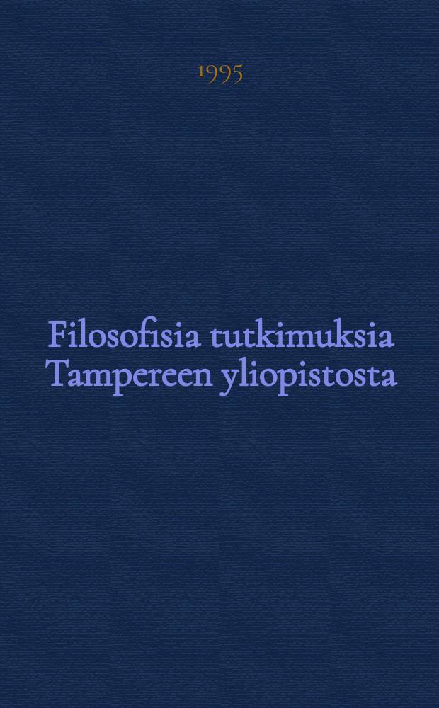 Filosofisia tutkimuksia Tampereen yliopistosta : FITTY