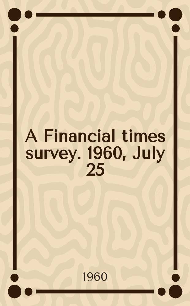 A Financial times survey. 1960, July 25 : (Banking)