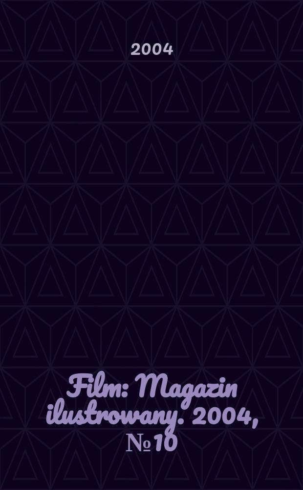 Film : Magazin ilustrowany. 2004, №10