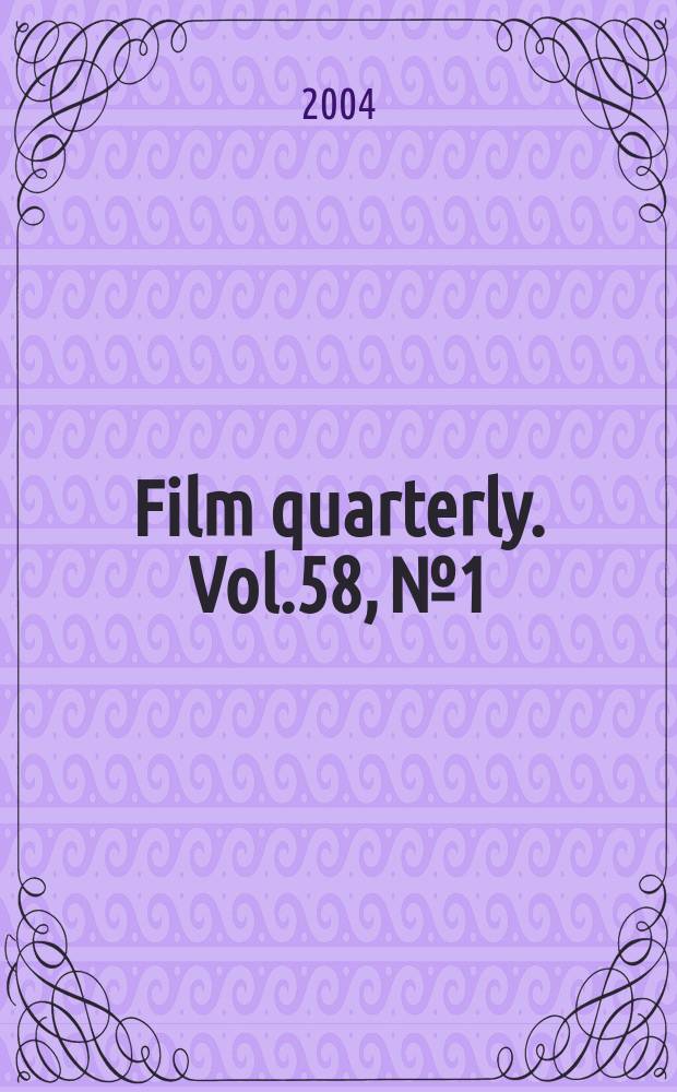 Film quarterly. Vol.58, №1