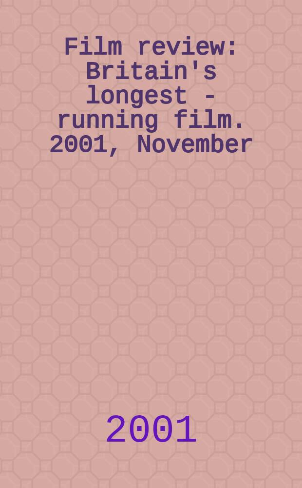 Film review : Britain's longest - running film. 2001, November