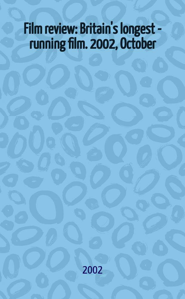 Film review : Britain's longest - running film. 2002, October