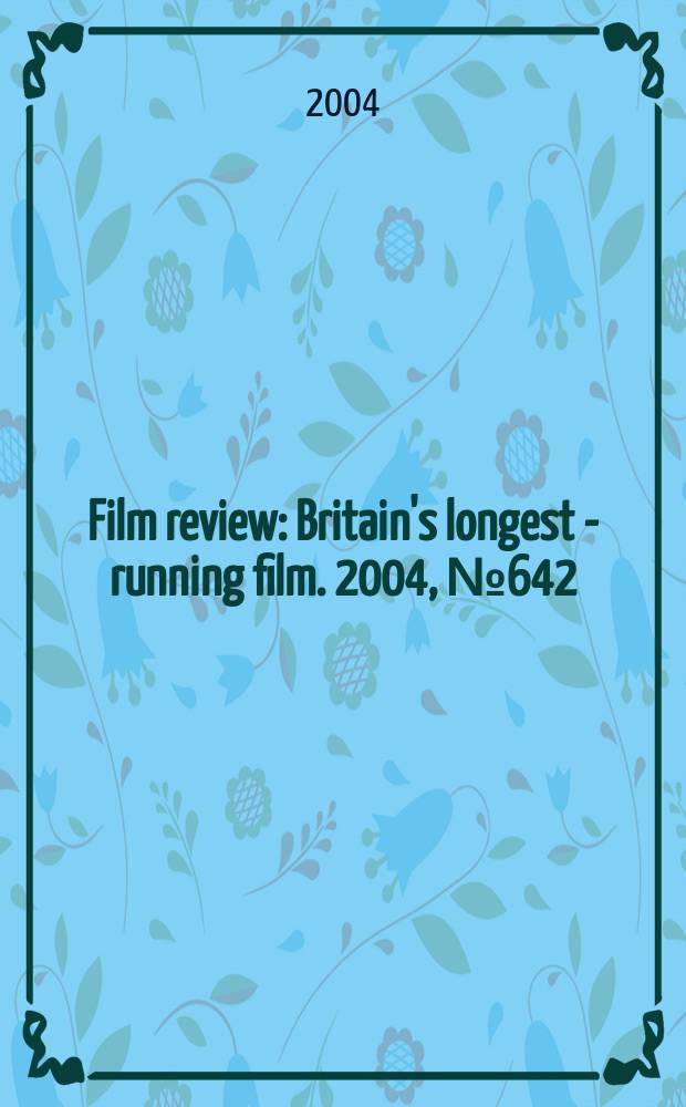 Film review : Britain's longest - running film. 2004, №642