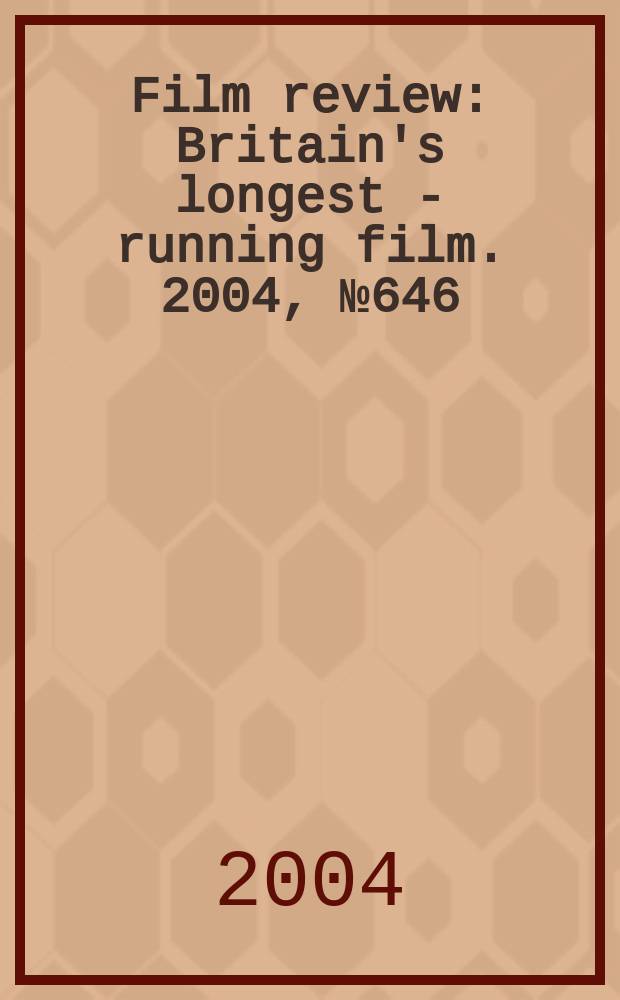 Film review : Britain's longest - running film. 2004, №646