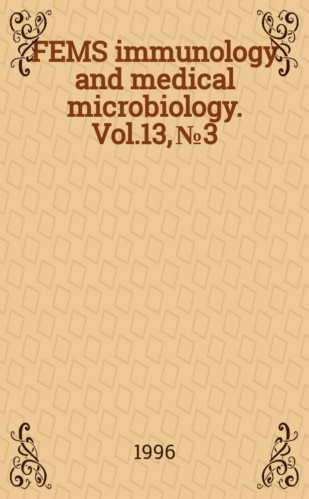 FEMS immunology and medical microbiology. Vol.13, №3 : International congress on tularemia (1; 1995; Umeå)