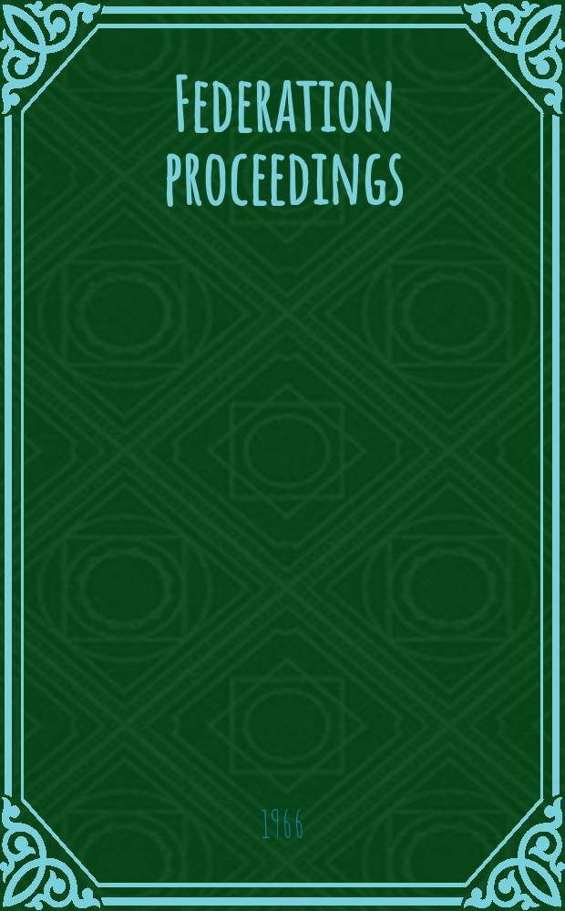 Federation proceedings : Publ. quarterly by the Federation of Amer. soc. for experimental biology. Vol.25, №2(P.2) : (Translation supplement)