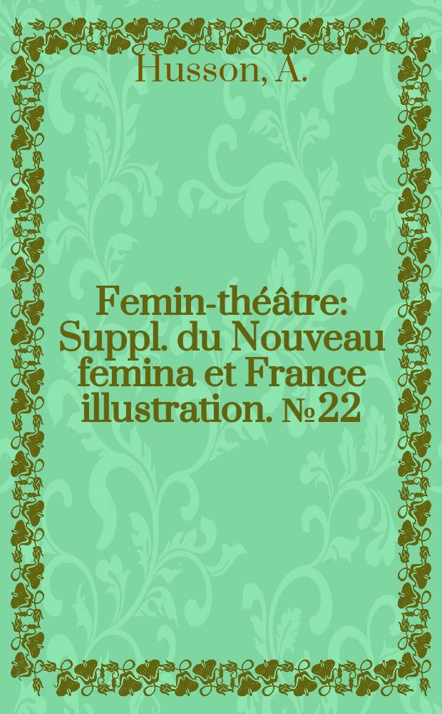 Femina- théâtre : Suppl. du Nouveau femina [et] France illustration. №22 : La ligne de chance