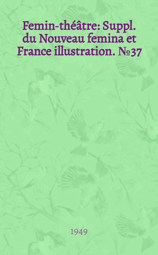 Femina- théâtre : Suppl. du Nouveau femina [et] France illustration. №37 : Le concerto pour Anre Queur