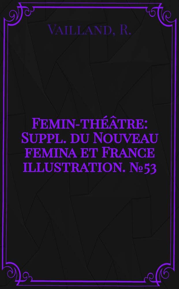 Femina- théâtre : Suppl. du Nouveau femina [et] France illustration. №53 : Héloïse et Abélard