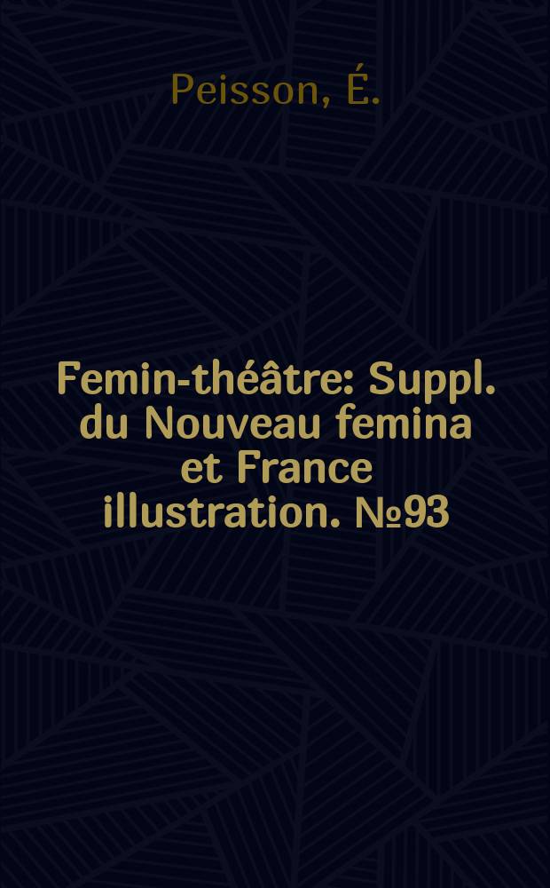 Femina- th&eacute;&acirc;tre : Suppl. du Nouveau femina [et] France illustration. №93 : L'&eacute;tonnante aventure de Roald Amundsen