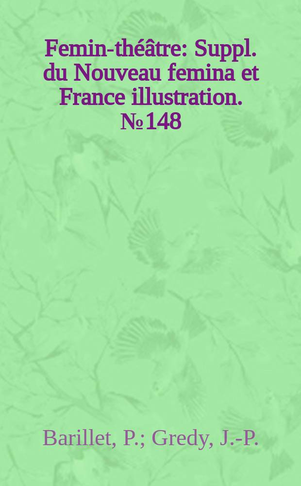 Femina- théâtre : Suppl. du Nouveau femina [et] France illustration. №148 : La reine blanche
