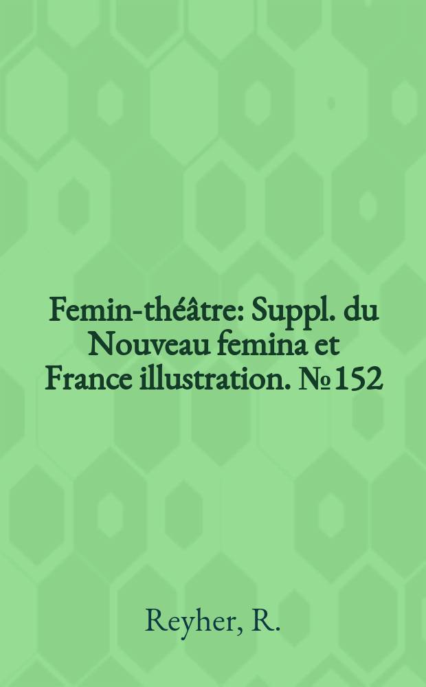 Femina- théâtre : Suppl. du Nouveau femina [et] France illustration. №152 : Chez le roi aux cent femmes