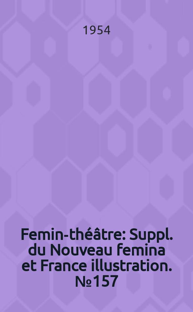 Femina- théâtre : Suppl. du Nouveau femina [et] France illustration. №157 : Voici le jour