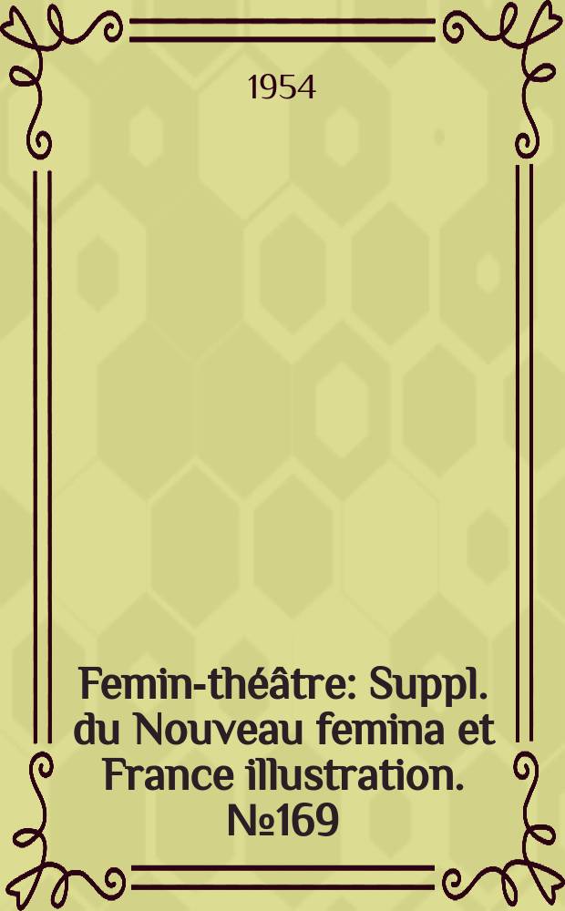 Femina- th&eacute;&acirc;tre : Suppl. du Nouveau femina [et] France illustration. №169 : Le Don Juan de Venise Casanova