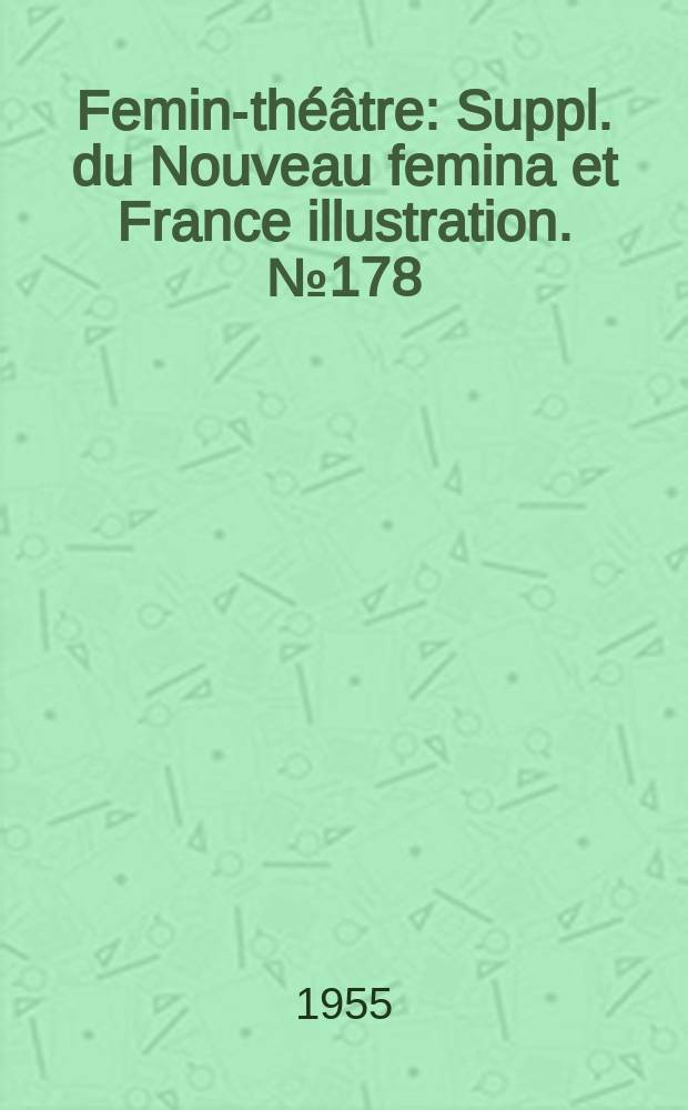 Femina- théâtre : Suppl. du Nouveau femina [et] France illustration. №178 : L'ami de la famille