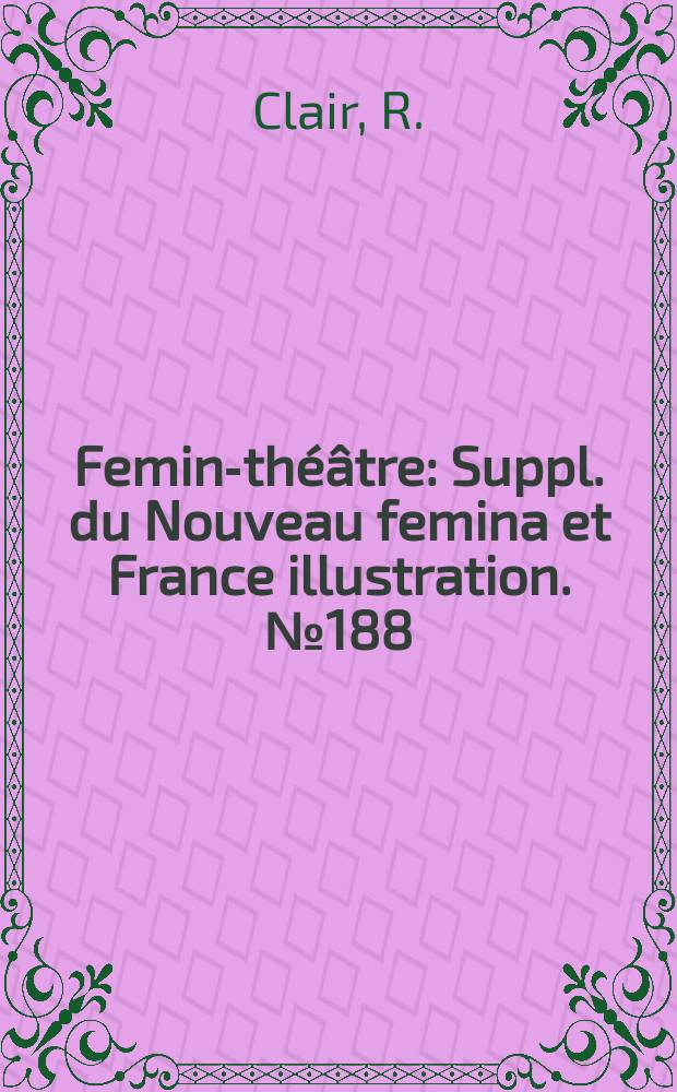 Femina- théâtre : Suppl. du Nouveau femina [et] France illustration. №188 : Les grandes manœuvres