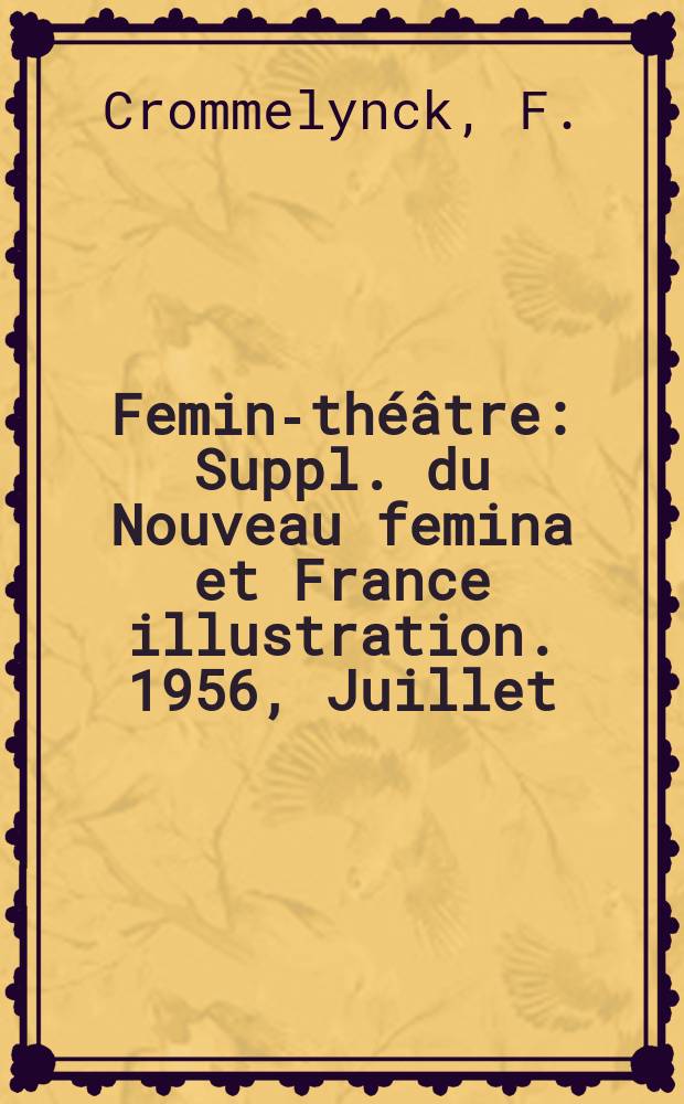 Femina- théâtre : Suppl. du Nouveau femina [et] France illustration. 1956, Juillet/Août : Les amants puérils